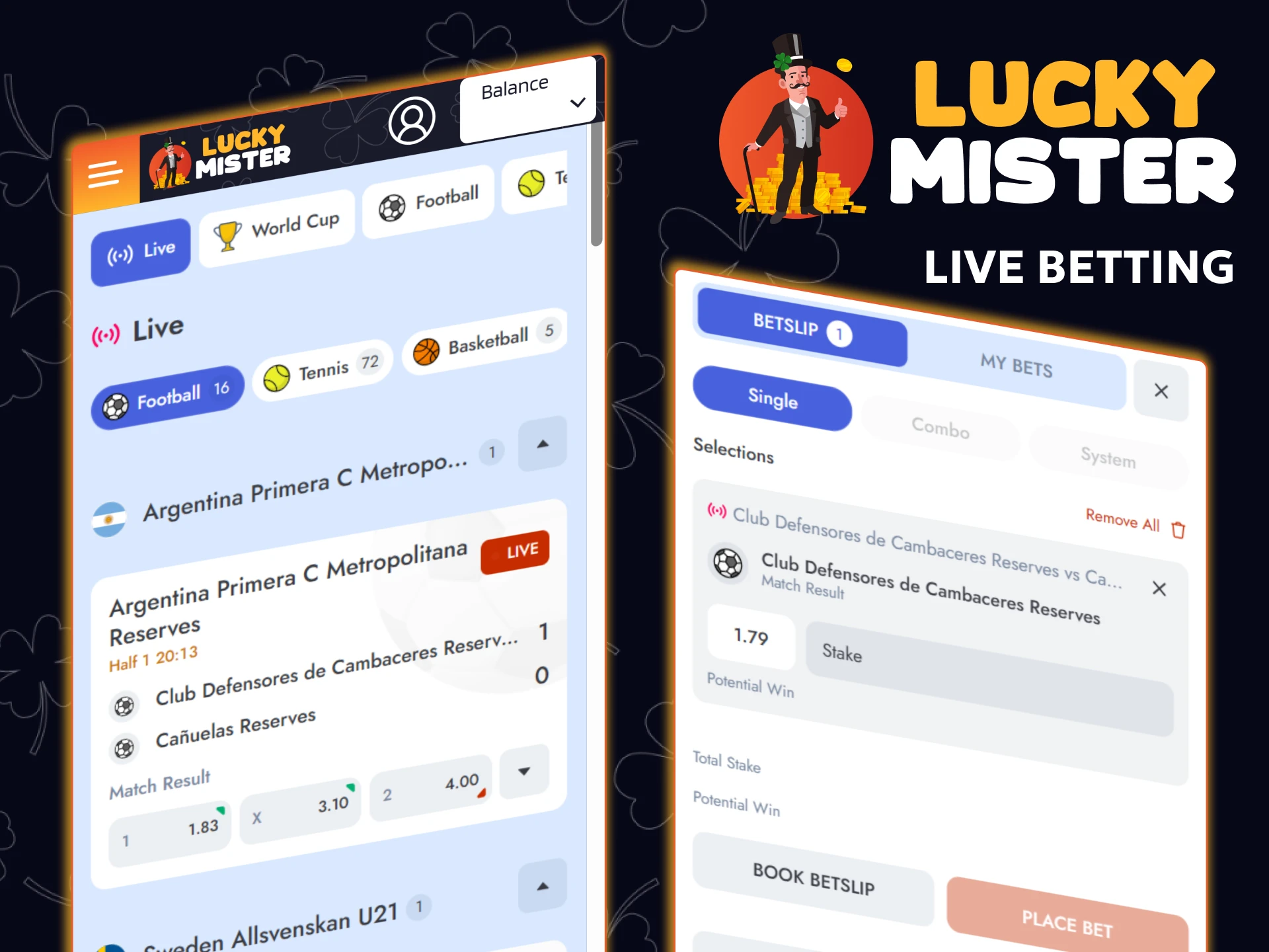 You can place bets in real time on the Lucky Mister app.